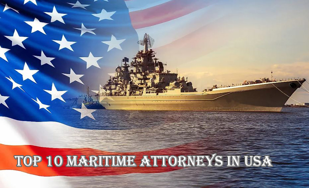 Top 10 Maritime Attorneys in USA